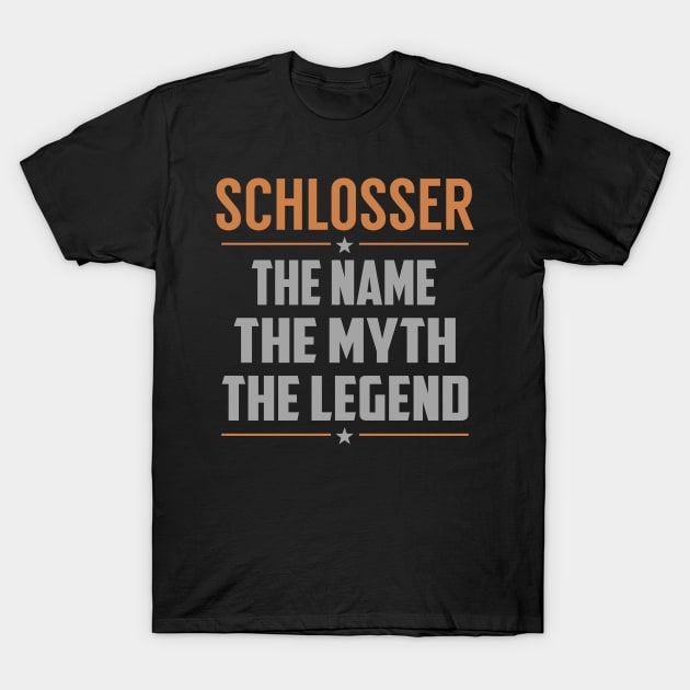 SCHLOSSER The Name The Myth The Legend T-Shirt by YadiraKauffmannkq